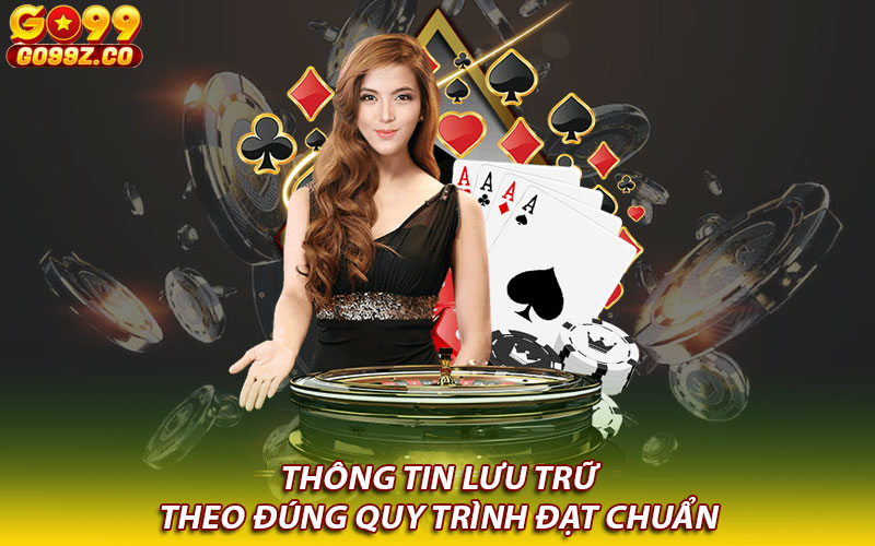 Thông tin lưu trữ theo đúng quy trình đạt chuẩn