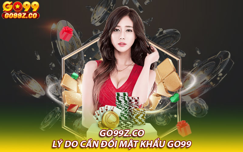 Lý do cần đổi mật khẩu Go99