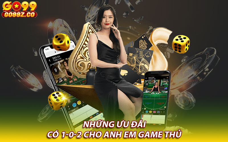 Những ưu đãi có 1-0-2 cho anh em game thủ