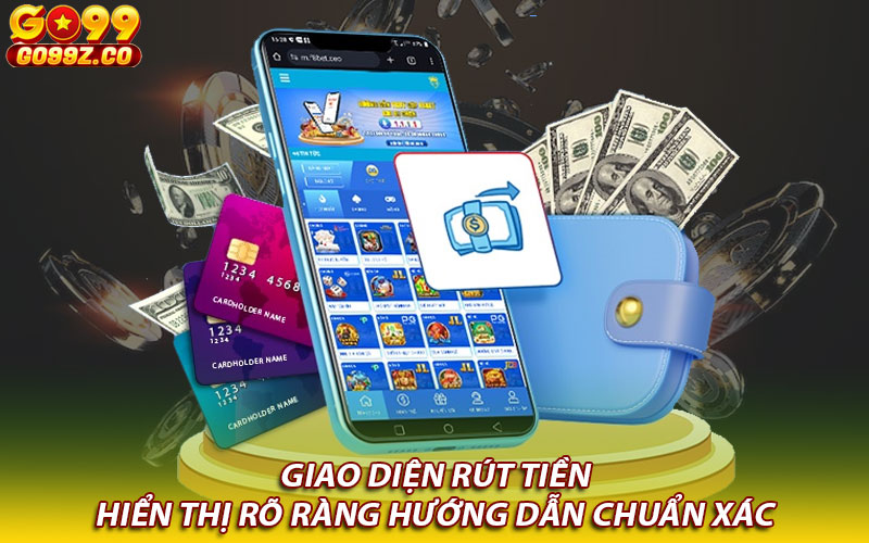 Giao diện rút tiền hiển thị rõ ràng hướng dẫn chuẩn xác