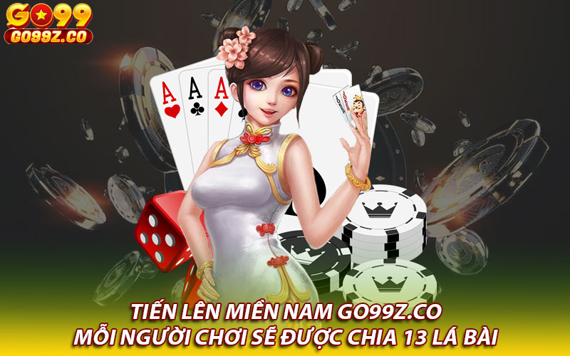 Mỗi người chơi sẽ được chia 13 lá bài